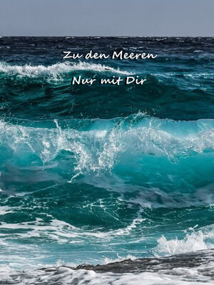 cover image of Zu den Meeren- Nur mit dir